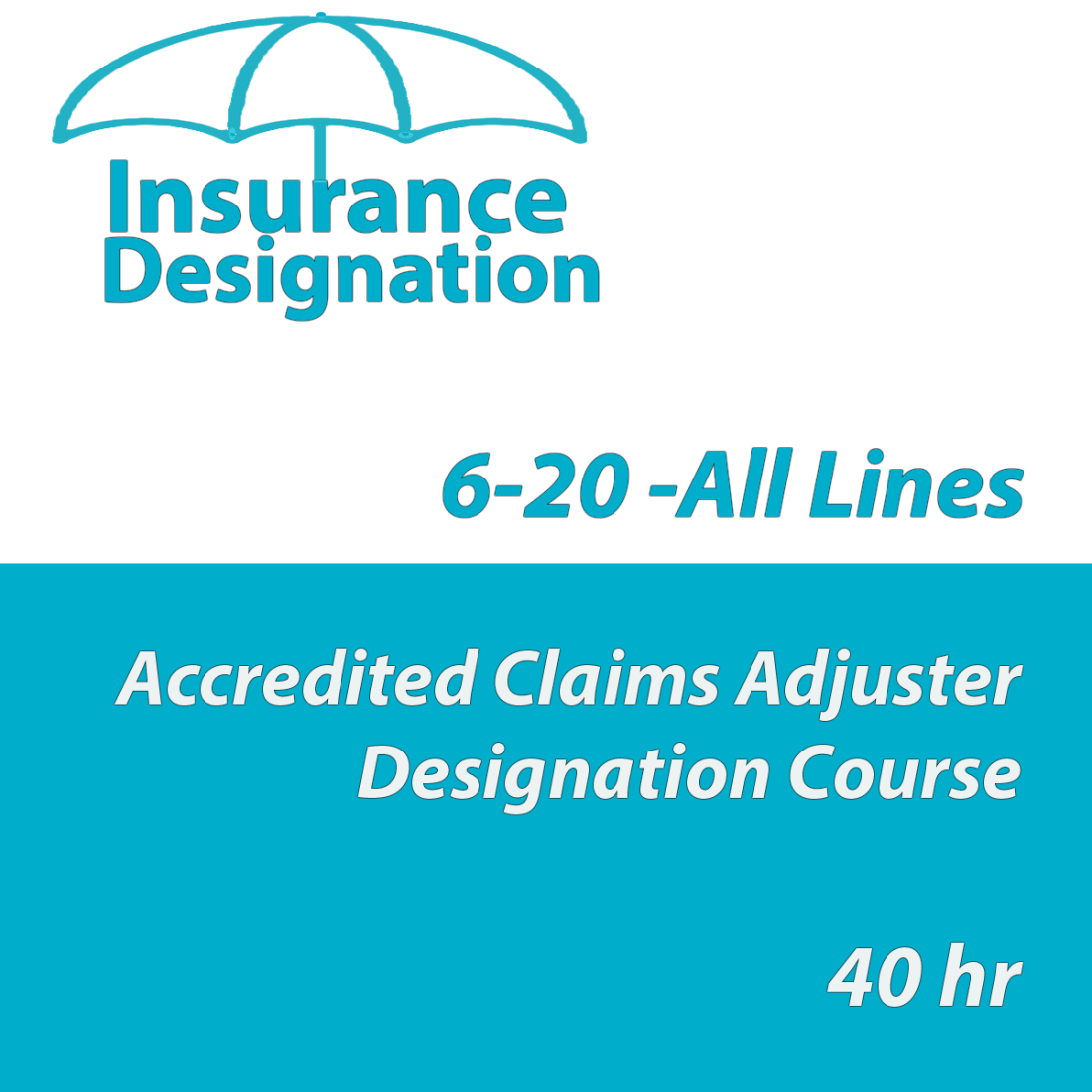 40 hr 6-20 All-Lines Accredited Claims Adjuster Designation Online ...