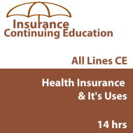 14 hr All lines CE - Elements Of Health Insurance and It's Uses 14 hr All lines CE - Elements Of Health Insurance and It's Uses