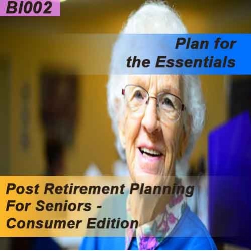 Post Retirement Planning for Seniors - Consumer Edition (BI002)